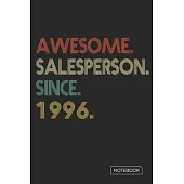 Awesome Salesperson Since 1996 Notebook: Blank Lined 6 x 9 Keepsake Birthday Journal Write Memories Now. Read them Later and Treasure Forever Memory B