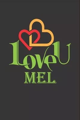 I Love You Mel: Fill In The Blank Book To Show Love And Appreciation To Mel For Mel’’s Birthday Or Valentine’’s Day To Write Reasons Why