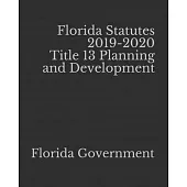 Florida Statutes 2019-2020 Title 13 Planning and Development