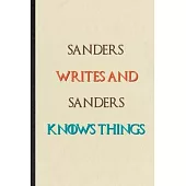 Sanders Writes And Sanders Knows Things: Novelty Blank Lined Personalized First Name Notebook/ Journal, Appreciation Gratitude Thank You Graduation So