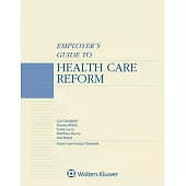 Employer’’s Guide to Health Care Reform: 2020 Edition