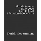 Florida Statutes 2019-2020 Title 48 K-20 Educational Code Vol 1