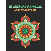 111 Awesome Mandalas: Adult Coloring Book