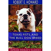 Texas Fists, and The Bull Dog Breed (Esprios Classics)