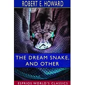 The Dream Snake, and Other (Esprios Classics)