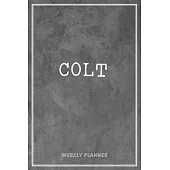 Colt Weekly Planner: To Do List Academic Schedule Logbook Appointment Notes Custom Personal Name School Supplies Time Management Grey Loft