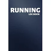 Running Log Book: Undated Run Training Log & Workout Journal - Record Goals, Statistics, Race, Distance, Time, Weight, Calories, Heart R