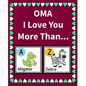 Oma I Love You More Than: Reasons Why I Love You Fill in the Blank Book
