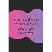I’’m a grandmother of awesome kids, what’’s your superpower: Writing Notebook/Journal for Grandmothers