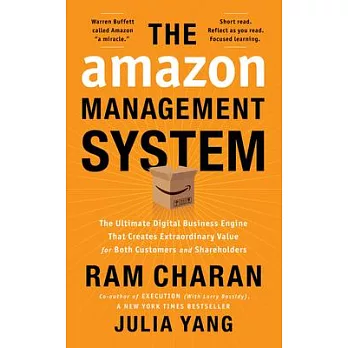 The Amazon Management System: The Ultimate Digital Business Engine That Creates Extraordinary Value for Both Customers and Shareholders
