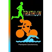 Triathlon pamietnik szkoleniowy: Swimming, cycling and running. Training is everything. Perfect record book for your progress.