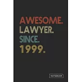 Awesome Lawyer Since 1999 Notebook: Blank Lined 6 x 9 Keepsake Birthday Journal Write Memories Now. Read them Later and Treasure Forever Memory Book -