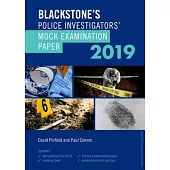 Blackstone’s Police Investigators’ Mock Examination Paper 2019
