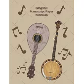 Banjoist Manuscript Paper Notebook: Blank Sheet Music Notebook For a Banjoist To Write And Compose There Own Songs - Manuscript Paper Lyric Journal -