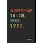 Awesome Tailor Since 1997 Notebook: Blank Lined 6 x 9 Keepsake Birthday Journal Write Memories Now. Read them Later and Treasure Forever Memory Book -