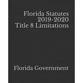 Florida Statutes 2019-2020 Title 8 Limitations