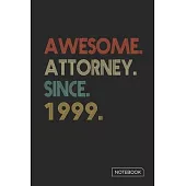Awesome Attorney Since 1999 Notebook: Blank Lined 6 x 9 Keepsake Birthday Journal Write Memories Now. Read them Later and Treasure Forever Memory Book