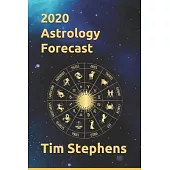 2020 Astrology Forecast: by Tim Stephens