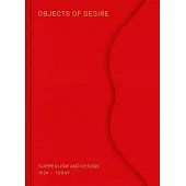 Objects of Desire: Surrealism and Design: 1924-Today