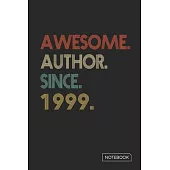 Awesome Author Since 1999 Notebook: Blank Lined 6 x 9 Keepsake Birthday Journal Write Memories Now. Read them Later and Treasure Forever Memory Book -