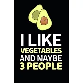 I Like Vegetables And Maybe 3 People: Notebook Journal For Vegetarians