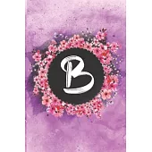 Cherry blossom flowers letter B journal: Personalized Monogram Initial B with pretty colorful watercolor pink floral sakura for women & girls -- birth