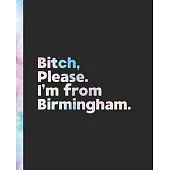 Bitch, Please. I’’m From Birmingham.: An Elegant Pastel Watercolor Composition Book for a Native Birmingham, Alabama AL Resident