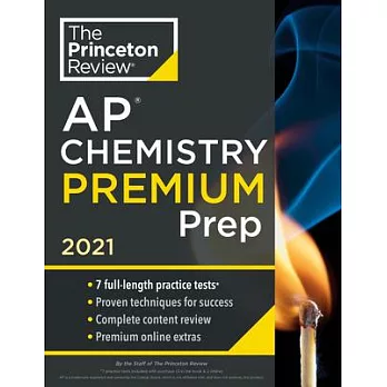 Princeton Review AP Chemistry Premium Prep, 2021: 7 Practice Tests + Complete Content Review + Strategies & Techniques