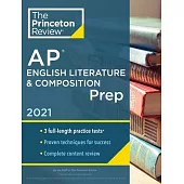 Princeton Review AP English Literature & Composition Prep, 2021: Practice Tests + Complete Content Review + Strategies & Techniques