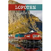 Lofoten Travel Journal: Norway Blank Lined Notebook for Travels And Adventure Of Your Trip Matte Cover 6 X 9 Inches 15.24 X 22.86 Centimetre 1