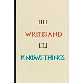 Lili Writes And Lili Knows Things: Novelty Blank Lined Personalized First Name Notebook/ Journal, Appreciation Gratitude Thank You Graduation Souvenir