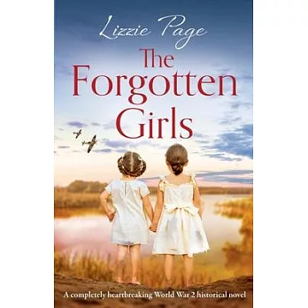 The Forgotten Girls: A completely heartbreaking World War 2 historical novel
