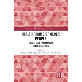 Health Rights of Older People: Comparative Perspectives in Southeast Asia