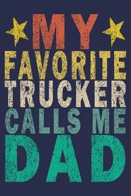 My Favorite Trucker Calls Me Dad: Funny Vintage Truck Driver Gifts Monthly Planner