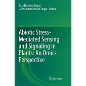 Abiotic Stress-Mediated Sensing and Signaling in Plants: An Omics Perspective