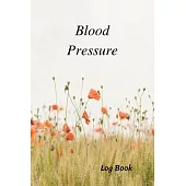 Blood Pressure Log Book: BP Journal, Daily Record and Health Monitor, 4 Readings a Day with Time, Heart Rate, Hypertension, Weight, 53 Weeks(1