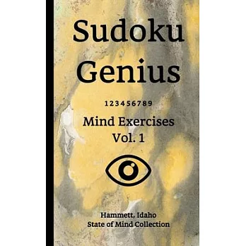 Sudoku Genius Mind Exercises Volume 1: Hammett, Idaho State of Mind Collection