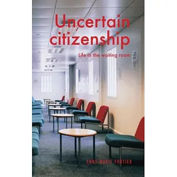 Citizenship in Uncertain Times: Life in the Waiting Room