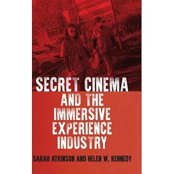 Secret Cinema: A Decade of Eventising, Entrepreneurship and Activism