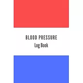 Blood Pressure Log Book: BP Journal, Daily Record and Health Monitor, 4 Readings a Day with Time, Blood Preesure Tracker, Heart Rate Monitoring