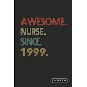 Awesome Nurse Since 1999 Notebook: Blank Lined 6 x 9 Keepsake Birthday Journal Write Memories Now. Read them Later and Treasure Forever Memory Book -