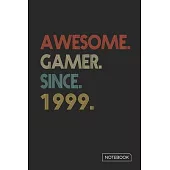 Awesome Gamer Since 1999 Notebook: Blank Lined 6 x 9 Keepsake Birthday Journal Write Memories Now. Read them Later and Treasure Forever Memory Book -