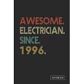 Awesome Electrician Since 1996 Notebook: Blank Lined 6 x 9 Keepsake Birthday Journal Write Memories Now. Read them Later and Treasure Forever Memory B