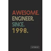 Awesome Engineer Since 1998 Notebook: Blank Lined 6 x 9 Keepsake Birthday Journal Write Memories Now. Read them Later and Treasure Forever Memory Book