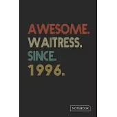 Awesome Waitress Since 1996 Notebook: Blank Lined 6 x 9 Keepsake Birthday Journal Write Memories Now. Read them Later and Treasure Forever Memory Book