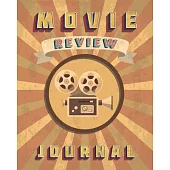 Movie Review Journal: Logbook for Movie Lover & Film Students - Keep A record Of All The Movies You Have Watched & Rate It