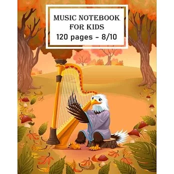 Music Notebook wide staff: music notebook for kids: eagle playing harp: Music Sheet Notebook/120 pages/8/10, Soft Cover, Matte Finish