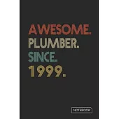 Awesome Plumber Since 1999 Notebook: Blank Lined 6 x 9 Keepsake Birthday Journal Write Memories Now. Read them Later and Treasure Forever Memory Book