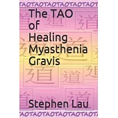 The TAO of Healing Myasthenia Gravis: Self-Healing and Self-Help