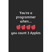 You’’re a programmer when you count 3 apples: a funny notebook for programmers and coders
